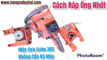 Cách Ráp Ống Nhớt Máy Cưa Echo 302 Mà Không Cần Rã Máy