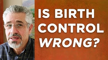 Is It Wrong to Use Birth Control? | Little Lessons with David Servant