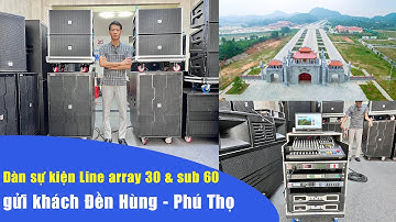 Dàn sự kiện Line array 30 & sub 60 chỉ 93tr gửi khách Đền Hùng - Phú Thọ | Điện Máy RUBY