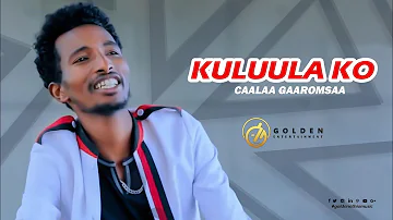 Caalaa Gaaromsaa -  Kuluula Ko - New Ethiopian Oromo Music 2019 [Official Video]