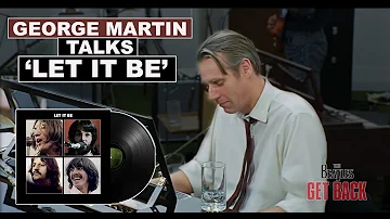 🍏  GEORGE MARTIN on The Beatles' LET IT BE album 🍏