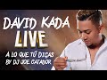 DAVID KADA   LIVE EN LOS LUNES DE DJ JOE CATADOR EN VIVO A LO QUE TU DIGA DESDE ETHIKA    (C15)