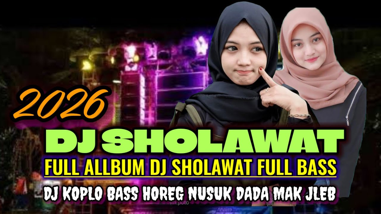 DJ SHOLAWAT TERBAIK 2026 - MIDDLE NROTOK BASS NJOTOSS DADA