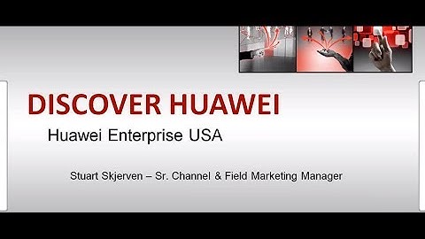 Discover Huawei - Exciting New Technology Vendor (Huawei Enterprise)
