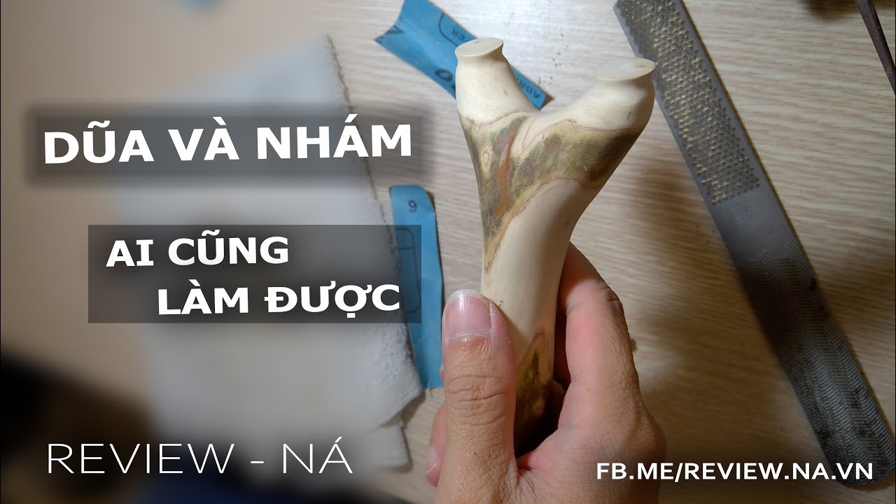 Review - Ná - Tự làm ná gỗ với dũa và nhám - ai cũng làm được