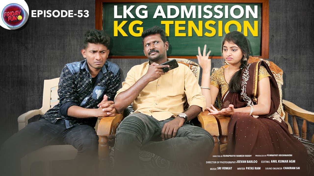 Friday Fun Episode 53 Lkg Admission Kg Tension Mahesh