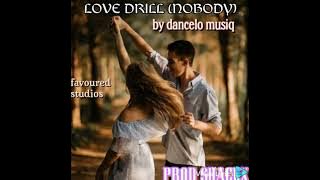 DRILL LOVE SONG (NOBODY) by dancelo musiq_official audio.mp3