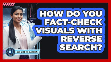 How Do You Fact-Check Visuals With Reverse Search?