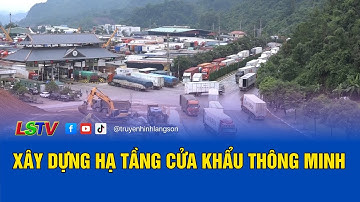 Xây dựng hạ tầng cửa khẩu thông minh | LSTV