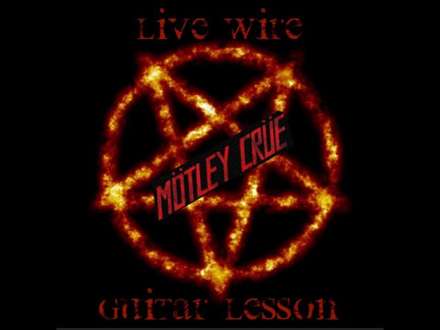 Motley Crue - Live Wire - Guitar Lesson 