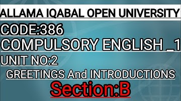 #AIOU#Code:386#UNIT# 2#[GREETING ANA INTRODUCTION ]#Session :B