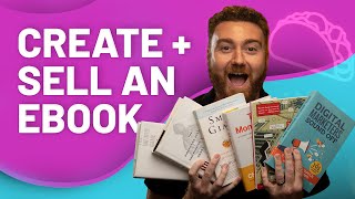How To Create AND Sell Your Own EBOOK in 2021