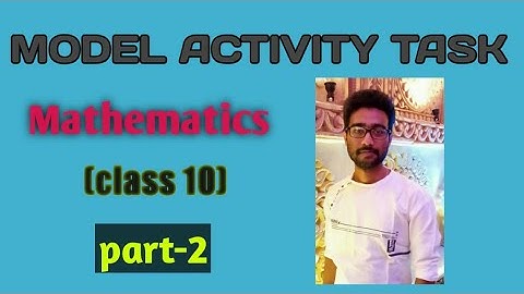 MODEL ACTIVITY TASK  (PART 2) MATHEMATICS (CLASS-10)