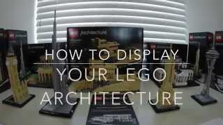 How to display your Lego Architecture: Empire State Building, Burj Khalifa, Big Ben, White House...