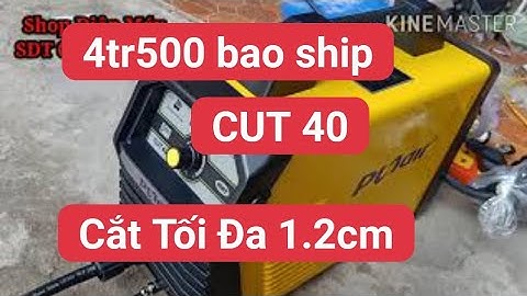 Máy Cắt Plasma Punai CUT 40 -Giá 4tr50.SDT 098.123.0518 - cắt bản mã- cắt inox - cắt khí