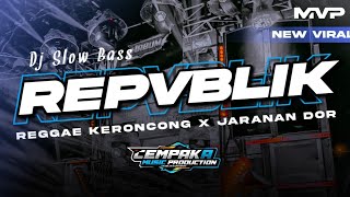 DJ REPVBLIK REGGAE KERONCONG X JARANAN DOR FT. MVP PROJECT