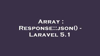 Array : Response::json() - Laravel 5.1