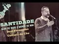 Santidade / Mais de Deus e menos de mim - Davi Fernandes & Cultura do Céu