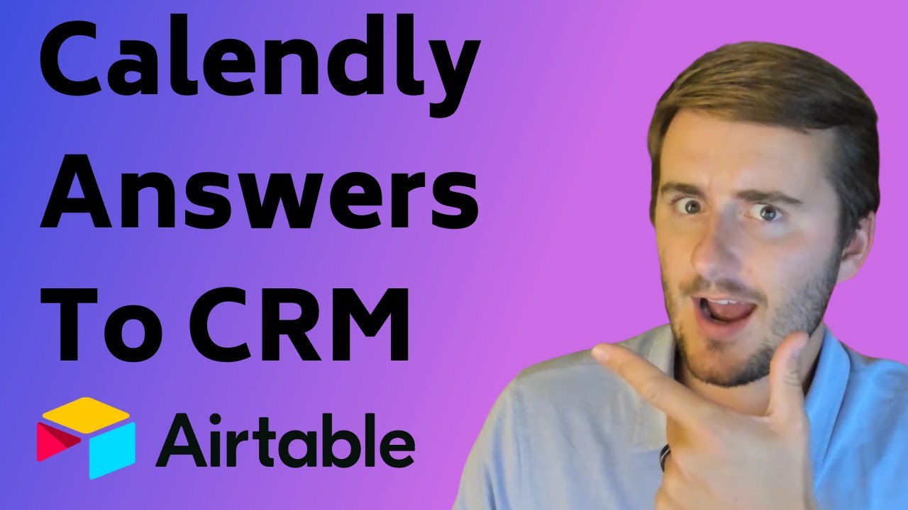 Mapping Calendly Invitee Custom Fields To CRM in Airtable YouTube