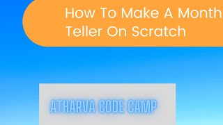 How To Make A Month - Teller On Scratch || Month - Teller On Scratch || Atharva Code Camp