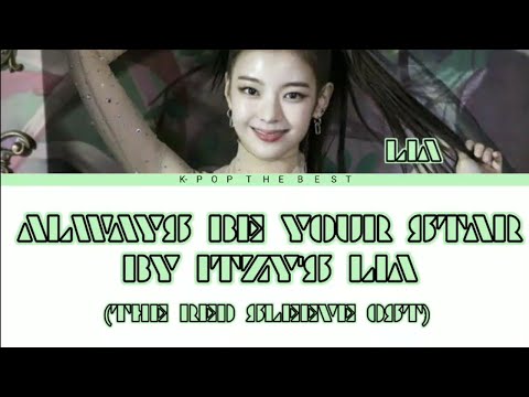 'Always Be Your Star' By Itzy's Lia (Red Sleeve Ost) with easy lyrics and eng sub #itzy#lia#lyrics