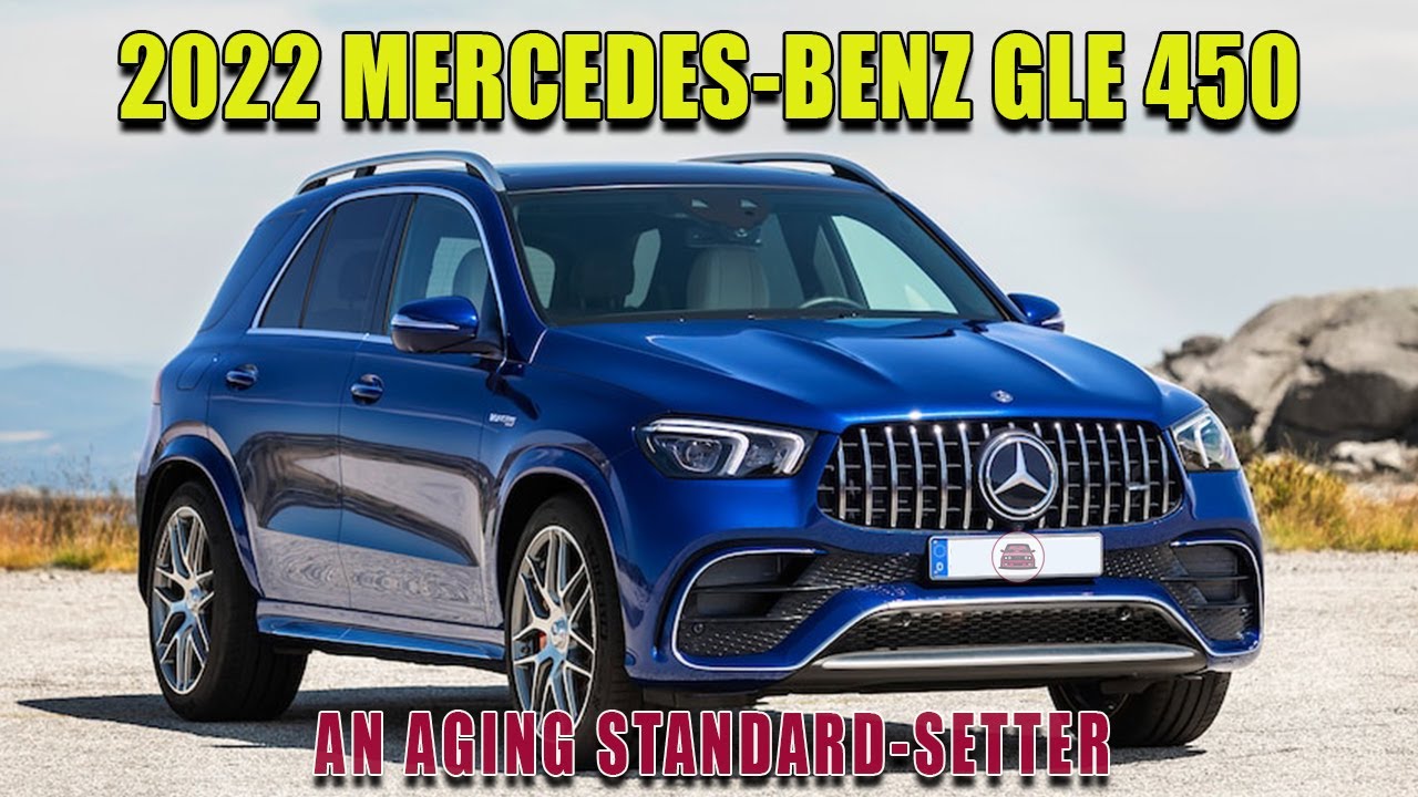 2022 Mercedes-Benz GLE 450 Review: An Aging Standard-Setter