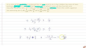 A is one of the 6 horses entered for a race and is to is be ridden by one of two jockeys B or C...