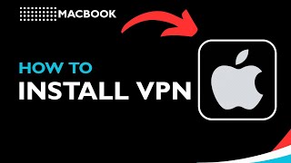 How to Install VPN on Mac (2026 Guide) | Setup VPN App & Secure Connection