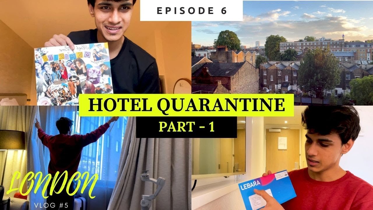 Hotel Quarantine for 10 days in London UK |  Part 1