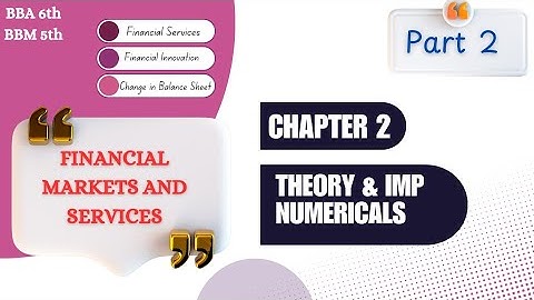 Financial Markets & Services | Chapter 2 | Concept & Numerical | Part-2 | BBA 6th, BBM, MBS |SG