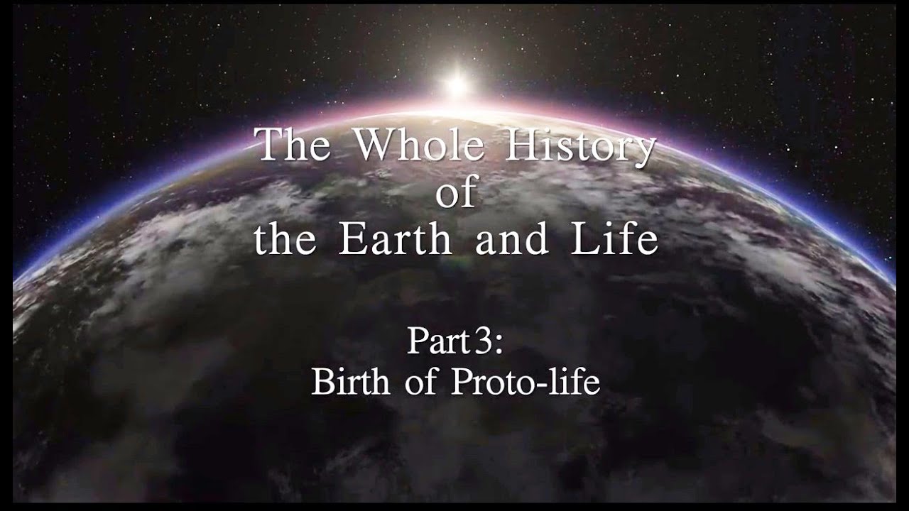 The Whole History of the Earth and Life Part3:Birth of Proto-life - YouTube