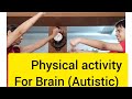 Physical activity (part 2 )for Autistic children Aap y sb Activity Ghar pe kar sakte ho #Autistic#