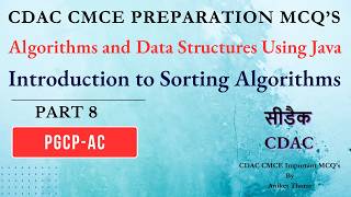 Details CDAC | PGCP-AC | CMCE Preparation MCQ's | Introduction to Sorting Algorithms | Part 8 Guide