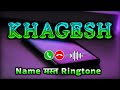 Mr khagesh please pickup the phone  khagesh name ringtone  khagesh naam ki ringtone