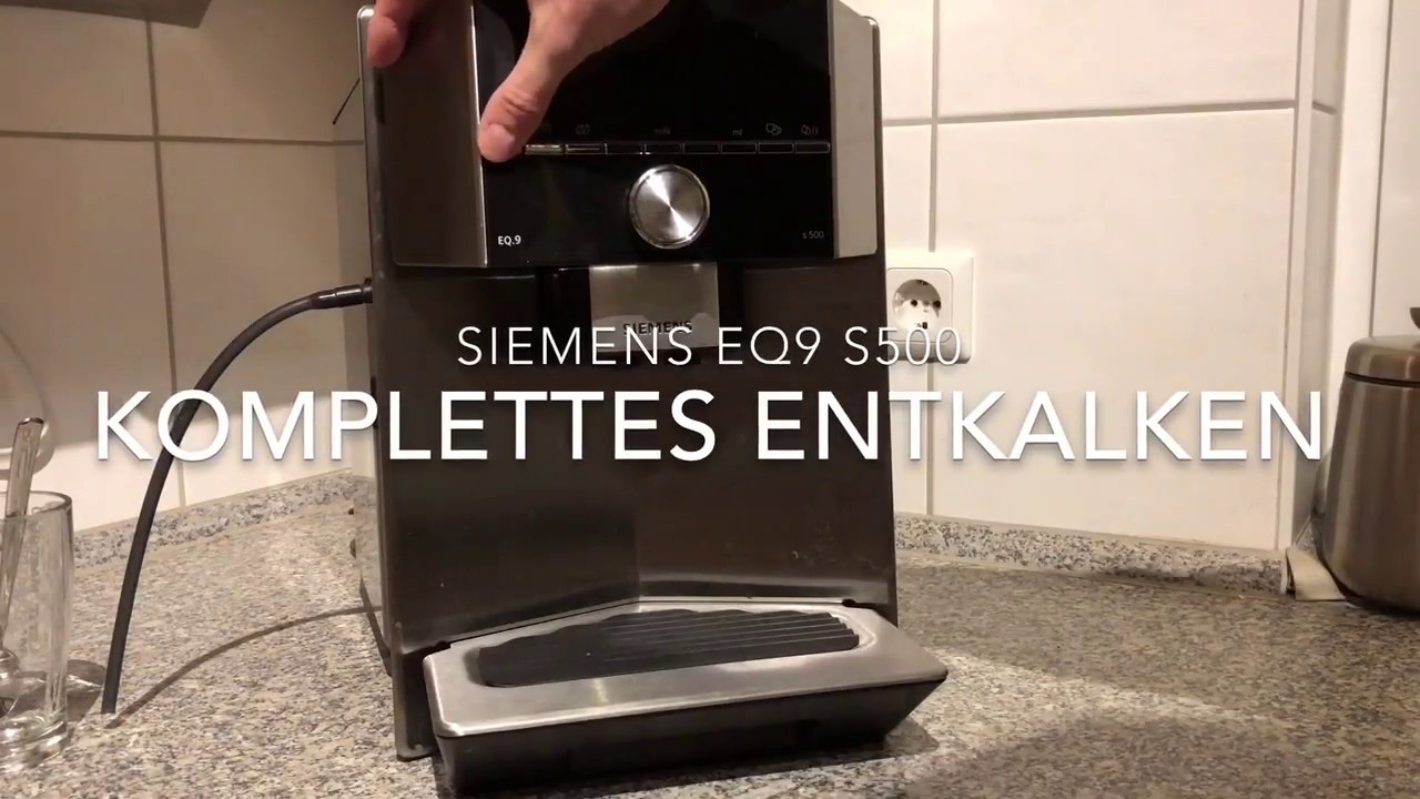 Siemens Eq 9 S500 Ständig Brüheinheit Reinigen Entkalken des Siemens EQ9 S500 Kaffeevollautomat - YouTube