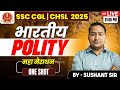 Indian Polity in 1 Video 🔥One Shot Marathon | SSC CGL CHSL 2025 | By Sushant Sir
