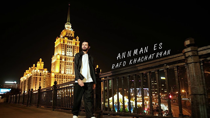 Rafo Khachatryan - Annman Es