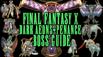 Final Fantasy X - Dark Aeons & Penance Boss Guide - AI, Tips & Tricks