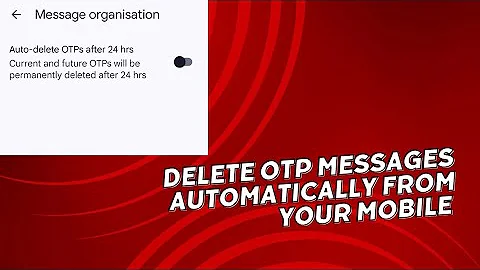 Auto Delete OTP | Auto delete OTP after 24 hours | automatic delete message | In Hindi