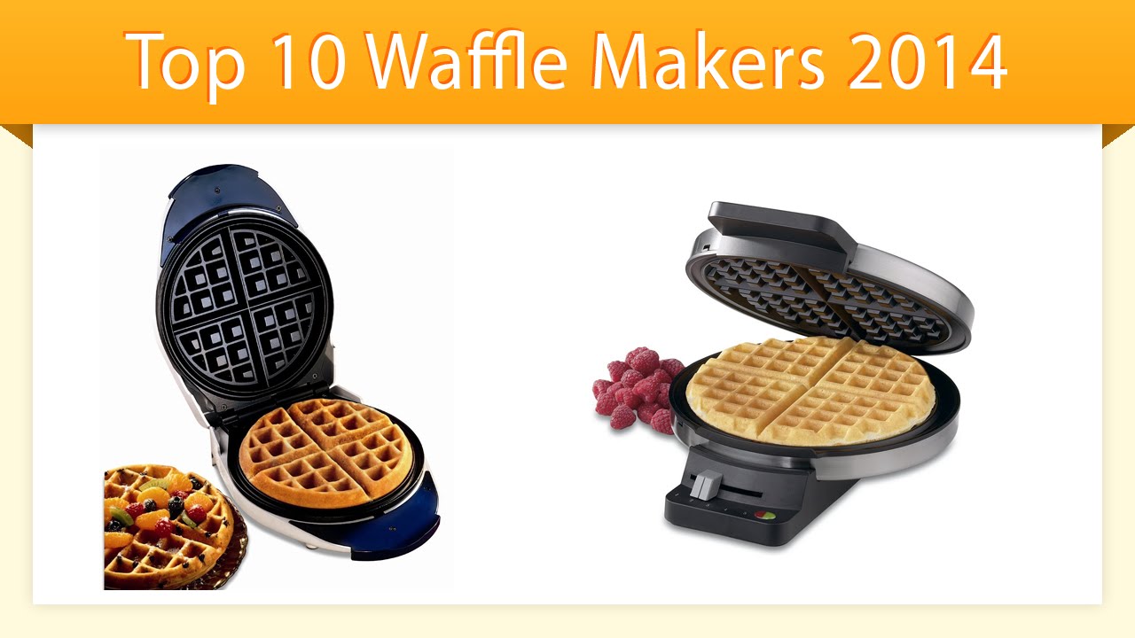 Top Ten Waffle Makers 2014 The Best Waffle Irons YouTube Top Ten Waffle Makers 2014 The Best Waffle Irons YouTube