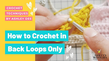 How to Crochet in the Back Loop Only BLO | Back Loops Only Step by Step Tutorial Ashley Dee Crochet