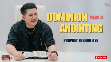 DOMINION ANOINTING PART 3 I PROPHET JOSHUA AYE #propheticservice
