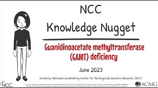 NCC Knowledge Nugget Series- Guanidinoacetate Methyltransferase (GAMT) Deficiency ACT Sheet