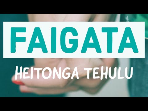 Faigata - Heitonga Tehulu (Lyrics)