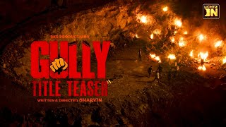 GULLY | Title Teaser | Sharvin | @LIGHTZON