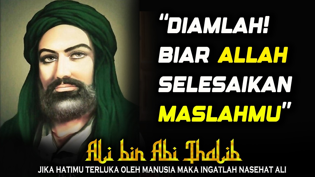DENGARLAH UCAPAN BELIAU❗ NASEHAT ALI BIN ABI THALIB YG AKAN MEMBUATMU SELAMAT DUNIA AKHIRAT