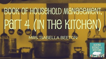 The Book of Household Management, Reading 4: The Kitchen (ASMR Quiet Reading for Relaxation & Sleep)