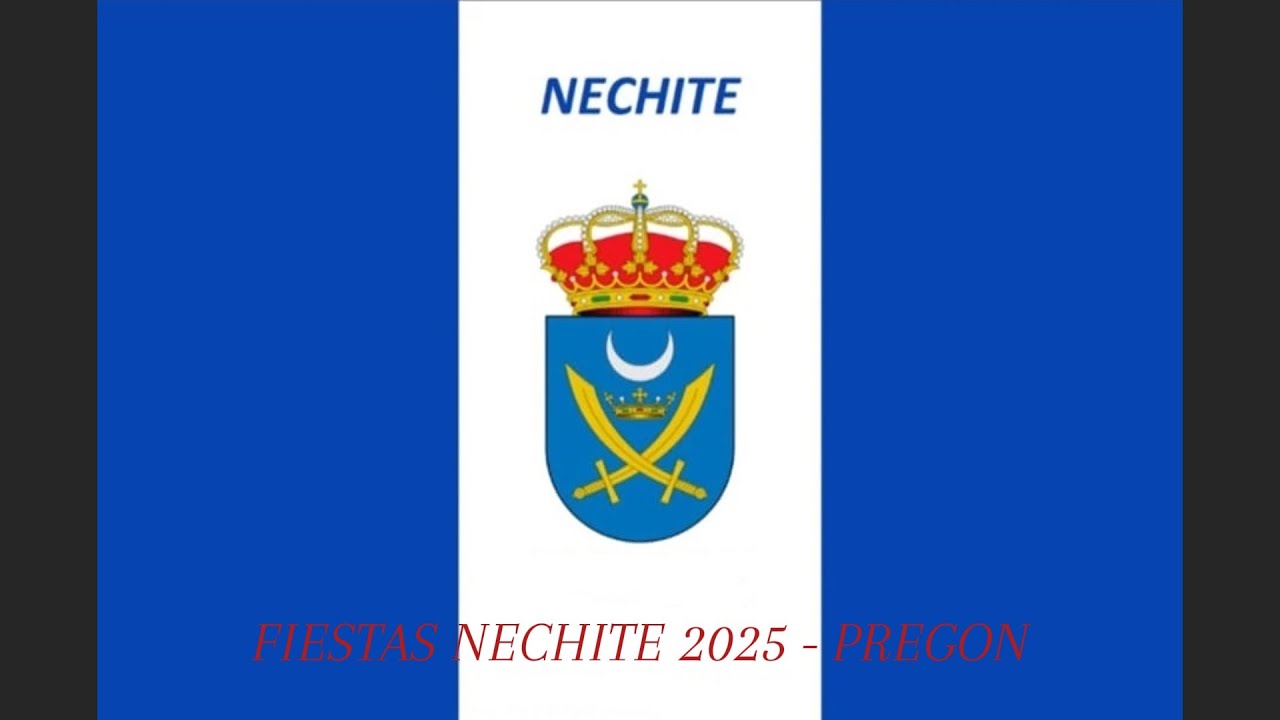 FIESTAS NECHITE 2025 - PREGÓN