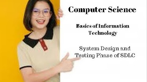 1st year Computer Science Ch 1 (System Design and Testing Phase of SDLC)