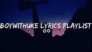 BoyWithUke Playlist WITH LYRICS ∻ Long Drives, Toxic, Two Moons, e t c